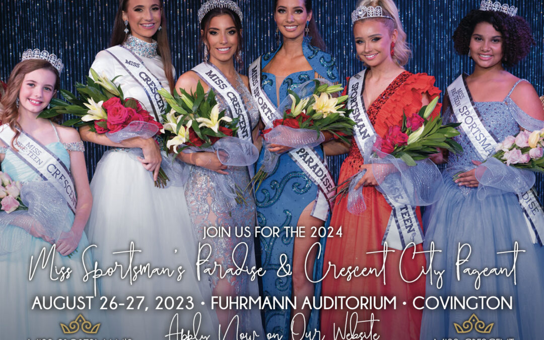 2024 Miss Sportsman’s Paradise & Crescent City Pageant Announcement